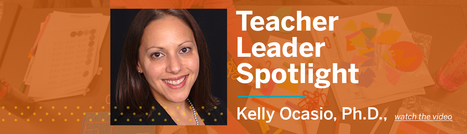 Teacher Leader Spotlight: Kelly Ocasio, Ph.D. - Watch the video